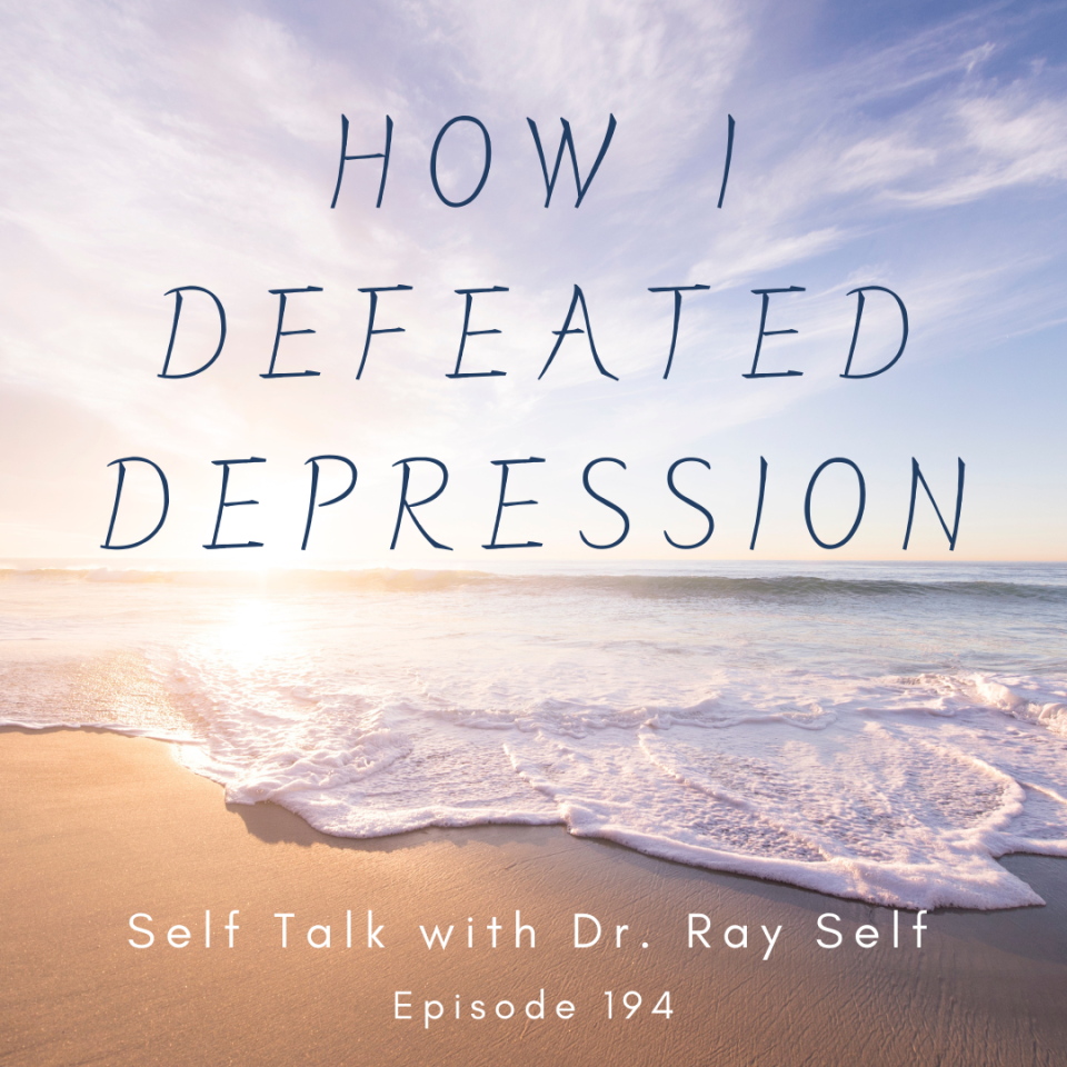 Listen to an incredible testimony in this next episode of Self Talk with Dr. Ray Self!<br /><br />Depression can be deadly. It is a severe condition that affects millions of people. In this show, I want to share how I overcame it. I have deep compassion for those suffering from this devastating illness, and I believe this show can help anyone going through their dark night of the soul, as well as assist family members who may struggle to understand how to provide support. <br /><br />Psalms 42:5  Why are you in despair, O my soul? And why have you become disturbed within me? Hope in God, for I shall again praise Him For the help of His presence.  