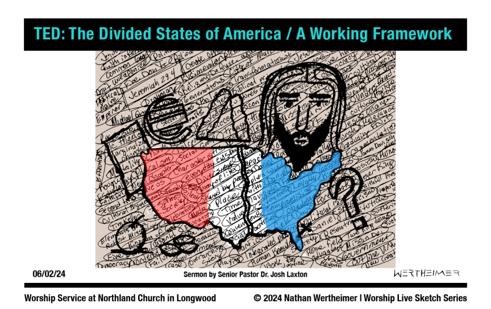 Please click here to see a past weekend's Worship Live Sketch Series entitled "TED: The Divided States of America / A working Framework" sermon by Senior Pastor Dr. Josh Laxton at Northland Church in Longwood, Florida. Artwork by Nathan Wertheimer. #northlandchurch